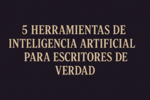 Descubre 5 Herramientas de Inteligencia Artificial: Potencia tu escritura. Supera el bloqueo creativo, crea personajes complejos y traduce con precisión. ¡Impulsa tu narrativa!